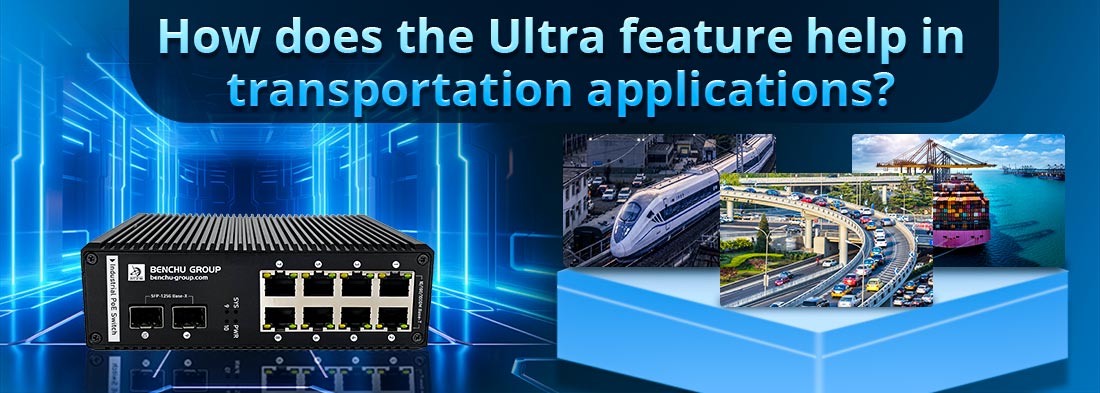 How does the Ultra feature help in transportation applications?