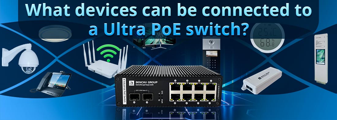 What devices can be connected to a Ultra PoE switch?