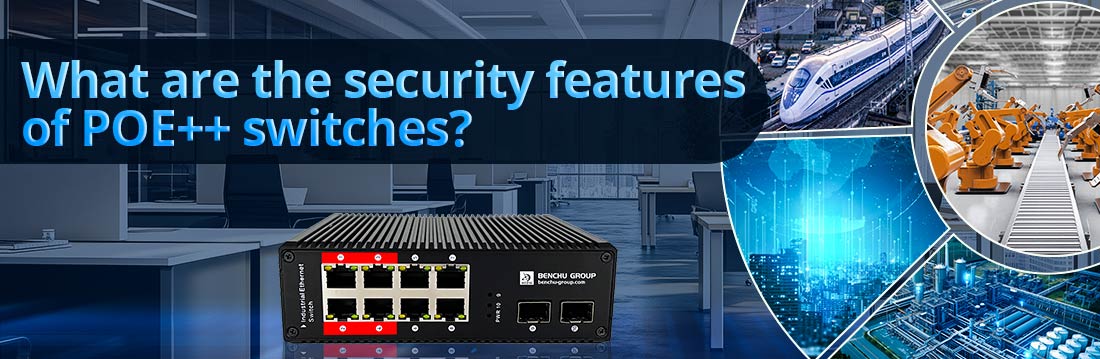 What are the security features of POE++ switches?