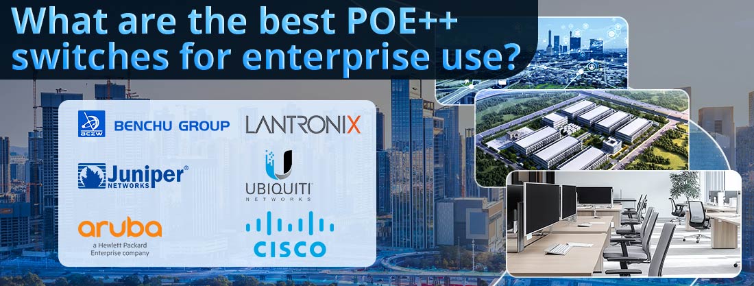 What are the best POE++ switches for enterprise use?