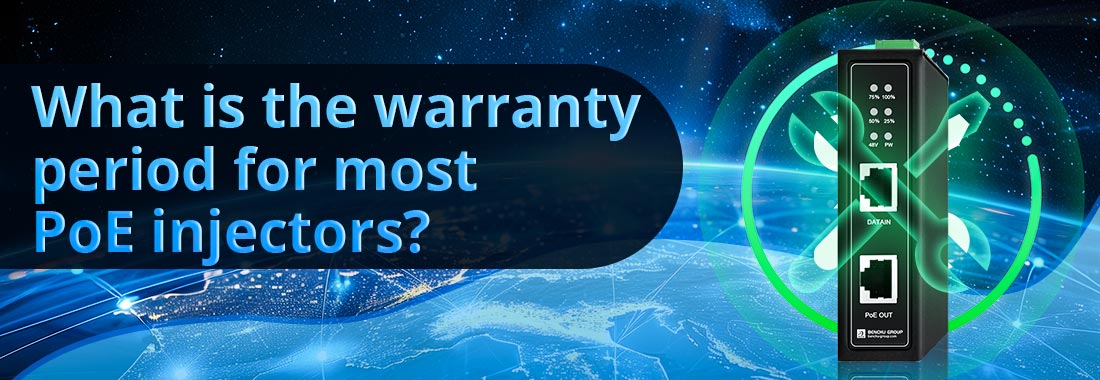 What is the warranty period for most PoE injectors?