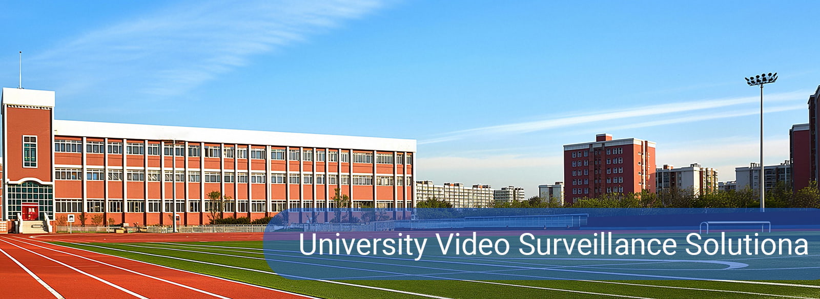 University Video Surveillance network Solution