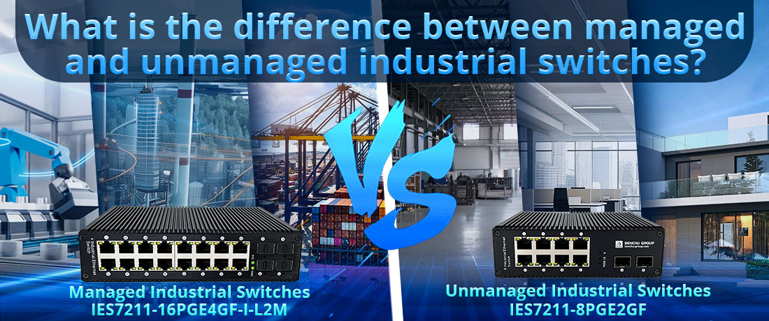 What is the difference between managed and unmanaged industrial switches