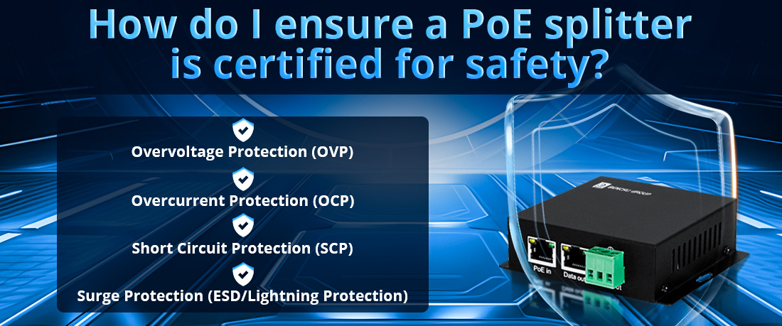 How do I ensure a PoE splitter is certified for safety How do I ensure a PoE splitter is certified for safety