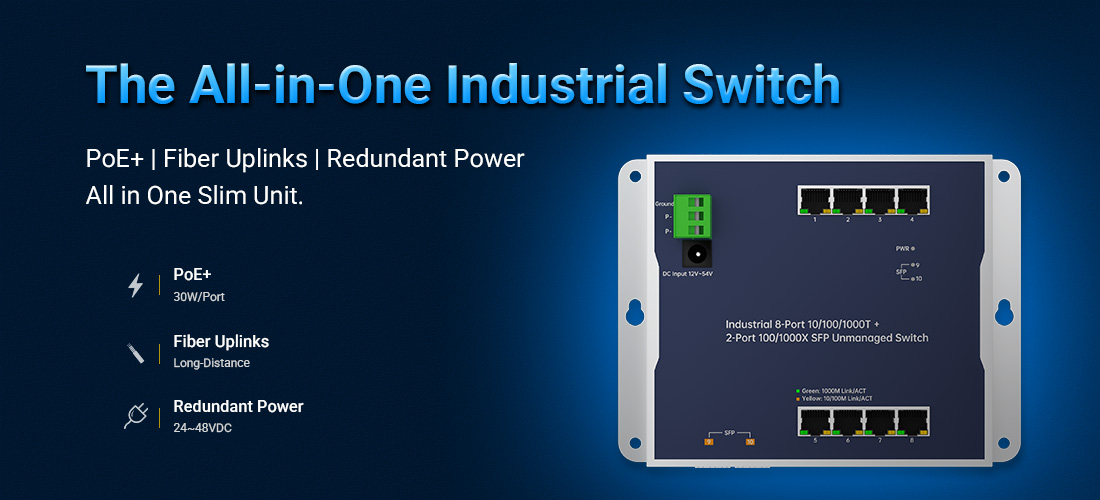 The All-in-One Industrial Switch: Combining PoE+, Fiber Uplinks, and Redundant Power in One Slim Unit