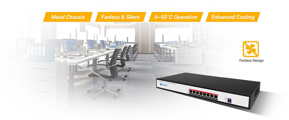 2.5G PoE++ switches are built with a durable metal chassis and fanless design