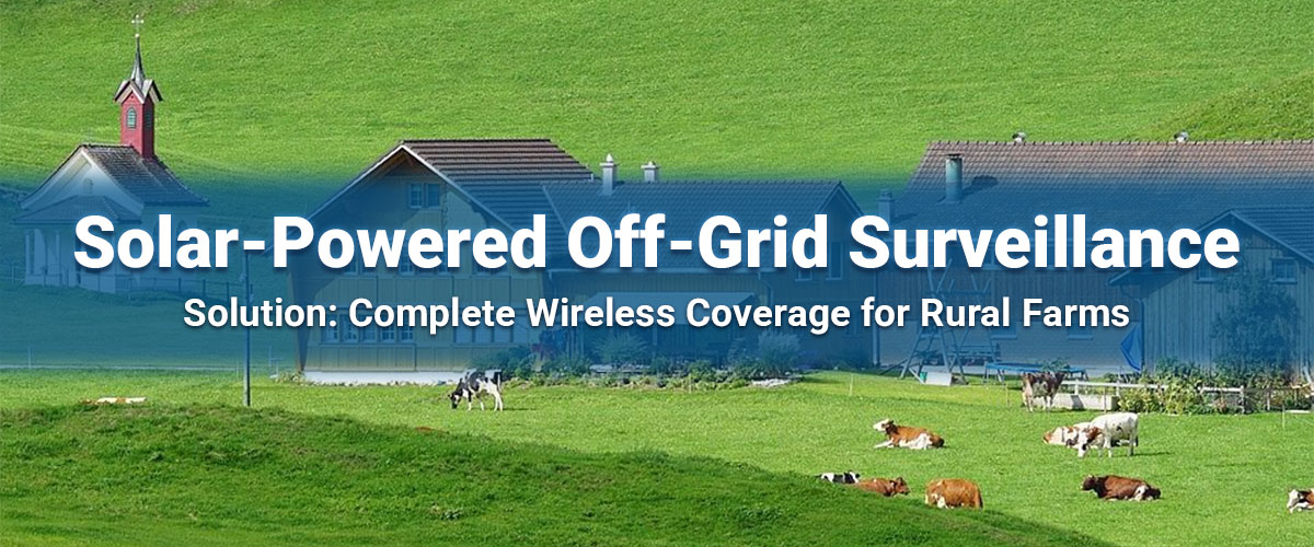 Solar-Powered Off-Grid Surveillance Solution Solar-Powered Off-Grid Surveillance Solution