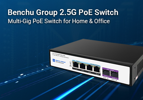 Benchu Group lança SP5200-4PXE2TF: Switch PoE não gerenciado 2.5G de 4 portas com uplinks SFP+ 10G